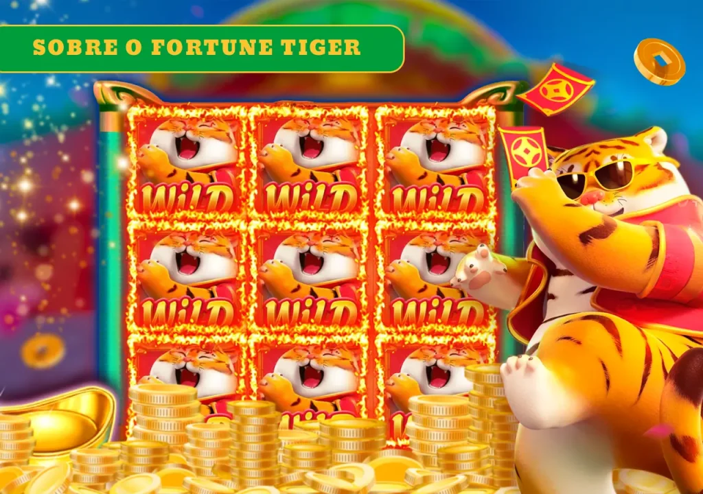 Sobre o Tiger Fortune 